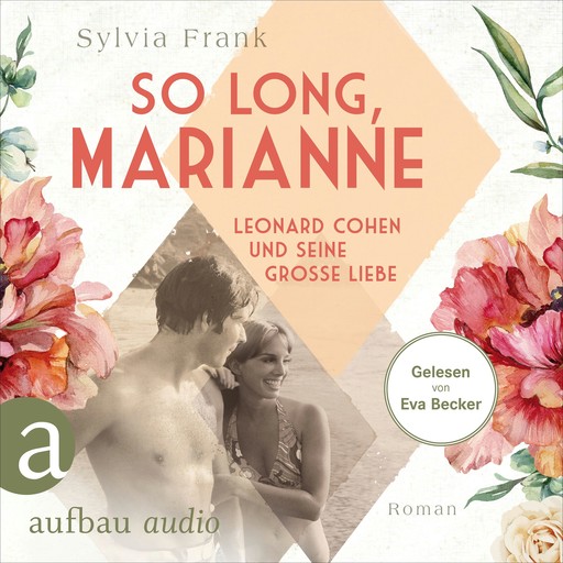 So long, Marianne - Leonard Cohen und seine große Liebe (Ungekürzt), Sylvia Frank