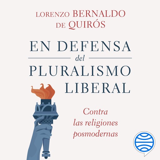 En defensa del pluralismo liberal, Lorenzo Bernaldo de Quirós