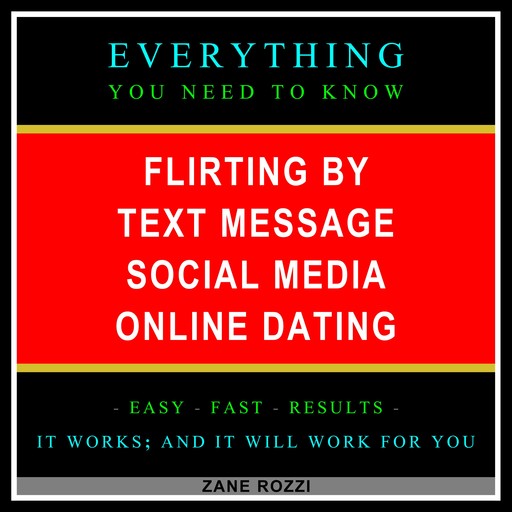 Flirting by Text Message Social Media Online Dating, Zane Rozzi