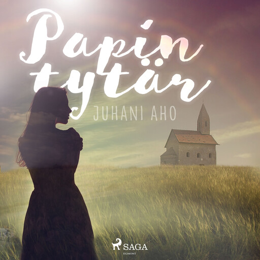 Papin tytär, Juhani Aho