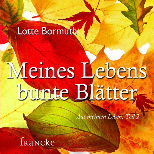 Meines Lebens bunte Blätter, Lotte Bormuth