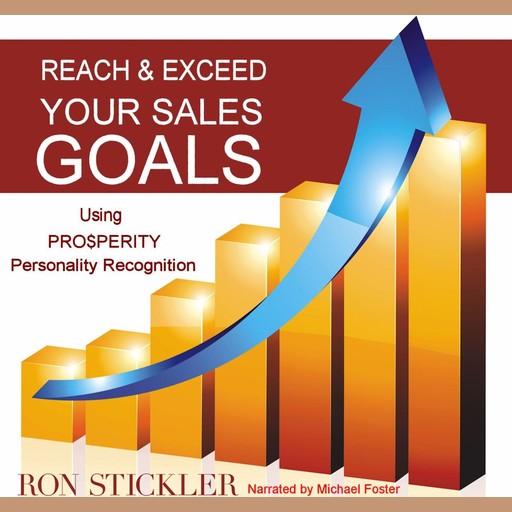 Reach and Exceed Your Sales Goals, Ron Stickler