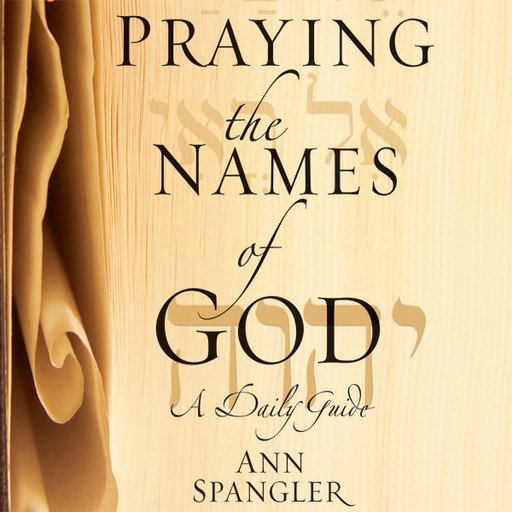 The Praying the Names of God, Ann Spangler