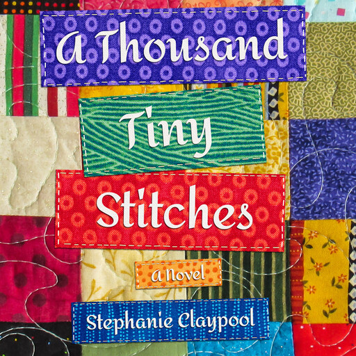 A Thousand Tiny Stitches, Stephanie Claypool