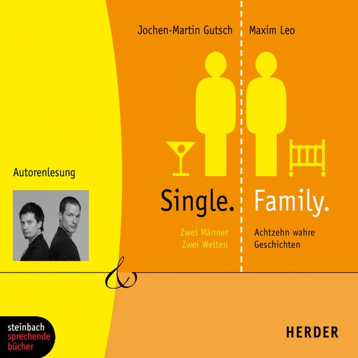 Single. Family. Zwei Männer. Zwei Welten. 18 wahre Geschichten, Jochen-Martin Gutsch, Maxim Leo