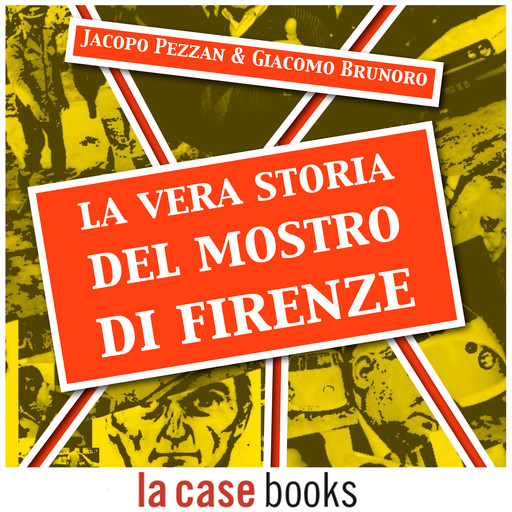 La vera storia del Mostro di Firenze, Jacopo Pezzan, Giacomo Brunoro