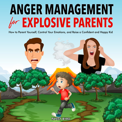 Anger Management for Explosive Parents, Pansy Byrd