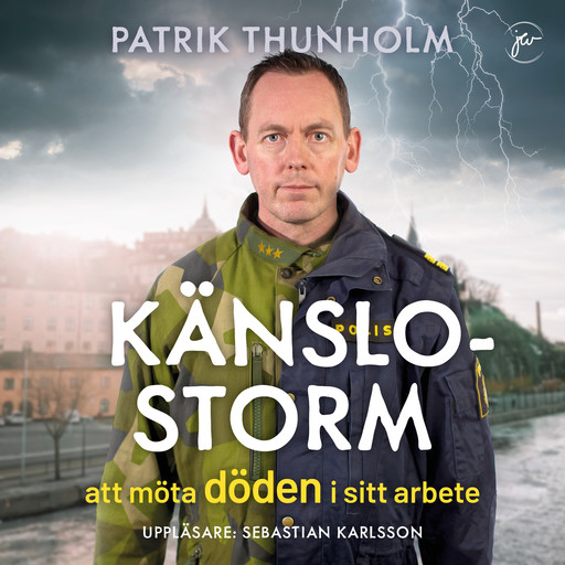 Känslostorm: att möta döden i sitt arbete, Patrik Thunholm