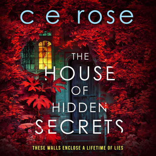The House of Hidden Secrets, CE Rose