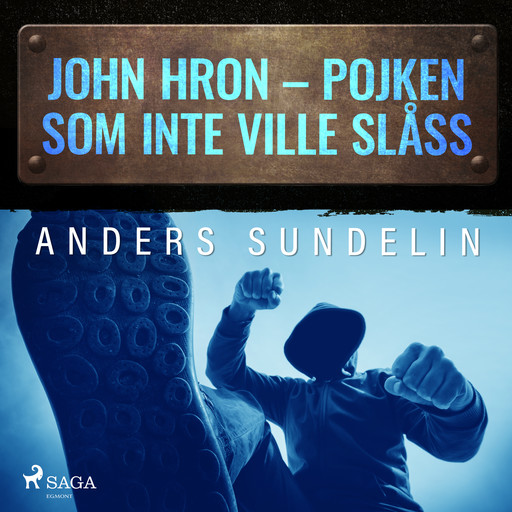 John Hron - Pojken som inte ville slåss, Anders Sundelin