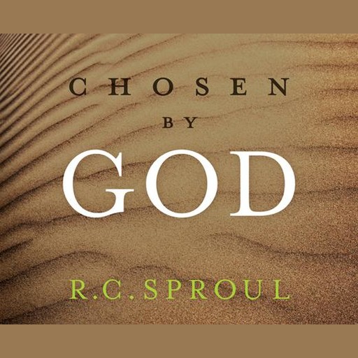 Chosen by God, R.C.Sproul