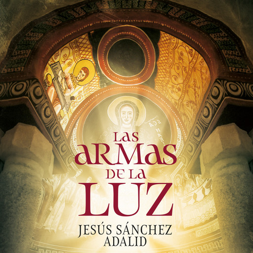 Las armas de la luz, Jesús Sánchez Adalid