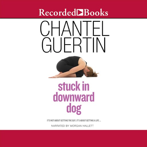 Stuck in Downward Dog, Chantel Guertin