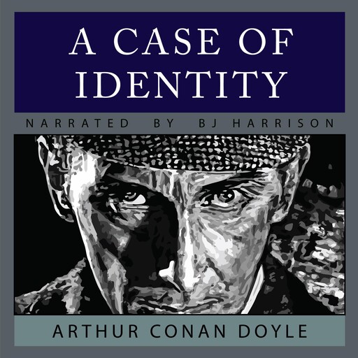 A Case of Identity, Arthur Conan Doyle
