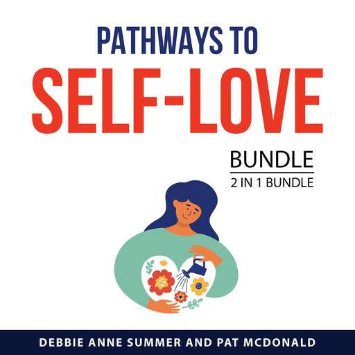 Pathways to Self-Love Bundle, 2 in 1 Bundle, Pat McDonald, Debbie Anne Summer