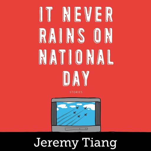 It Never Rains on National Day, Jeremy Tiang