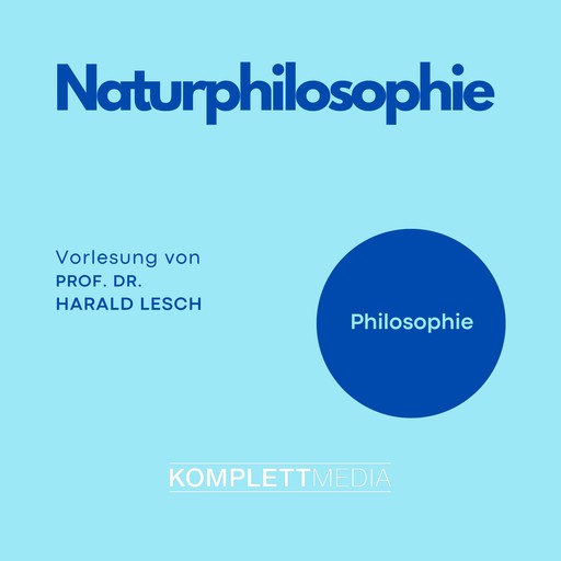 Naturphilosophie, Harald Lesch