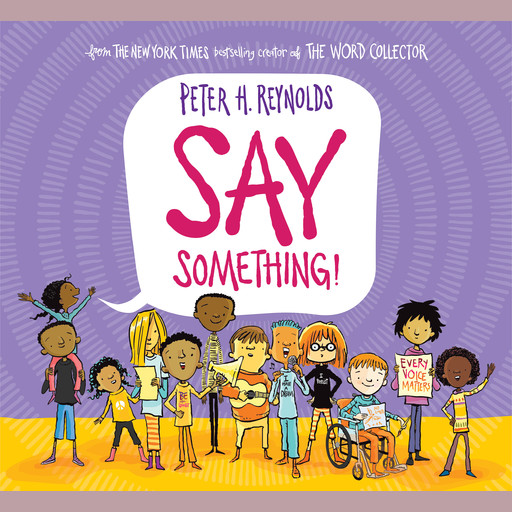 Say Something!, Peter H. Reynolds