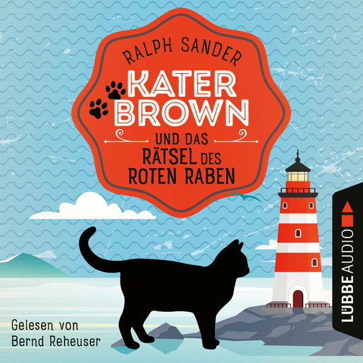 Kater Brown und das Rätsel des Roten Raben - Ein Kater Brown-Krimi, Teil 6 (Ungekürzt), Ralph Sander