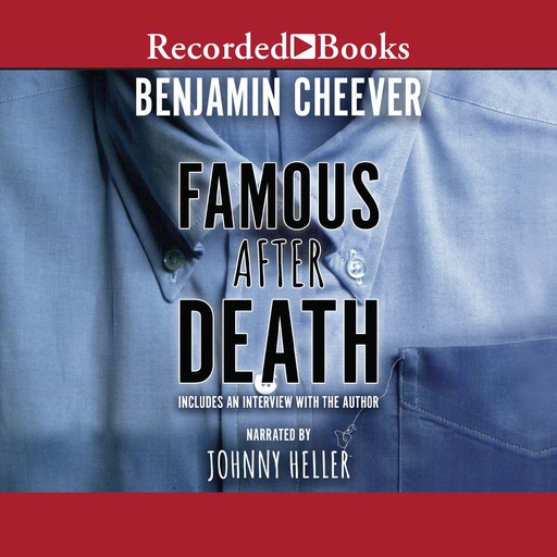 Famous After Death, Benjamin Cheever