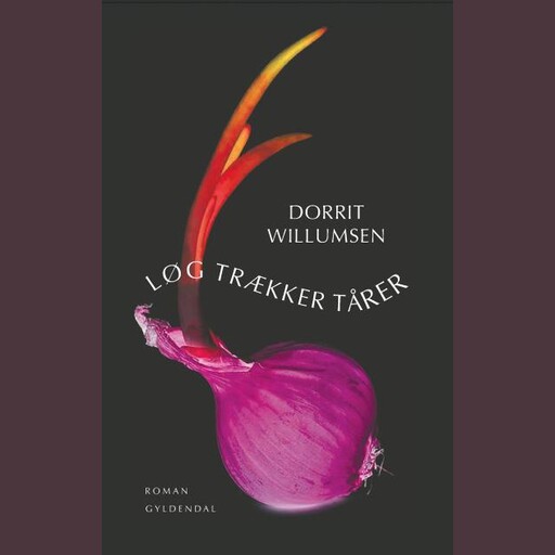 Løg trækker tårer, Dorrit Willumsen
