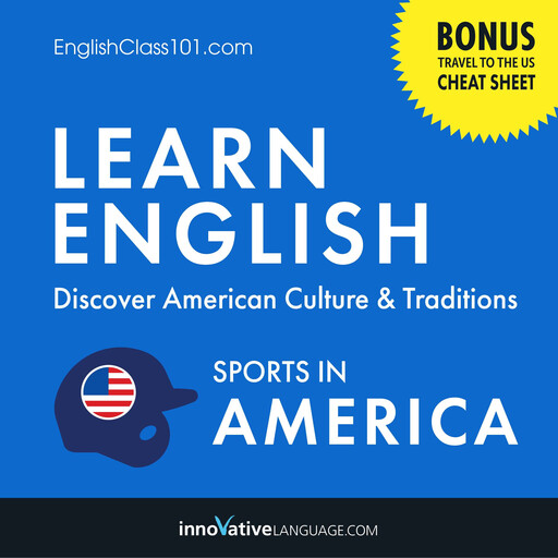 Learn English: Discover American Culture & Traditions (Sports in America), Innovative Language Learning, EnglishClass101.com