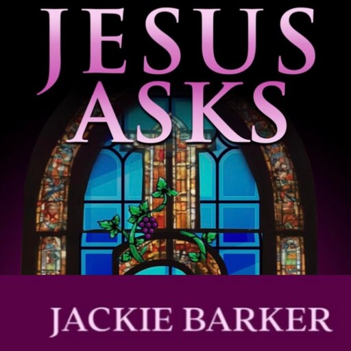 Jesus Asks, Jackie Barker