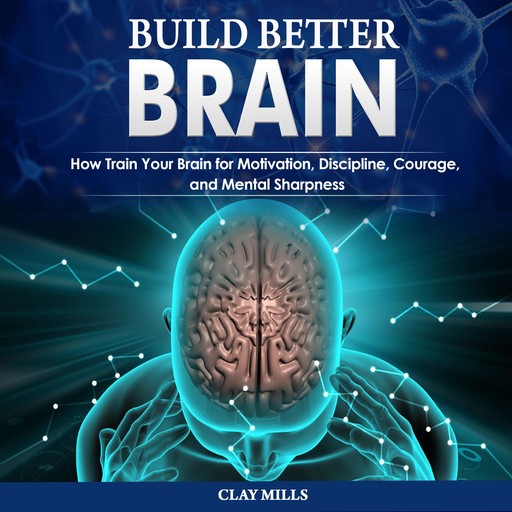 Build better brain, Clay Mills