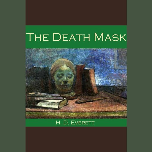The Death Mask, H.D. Everett