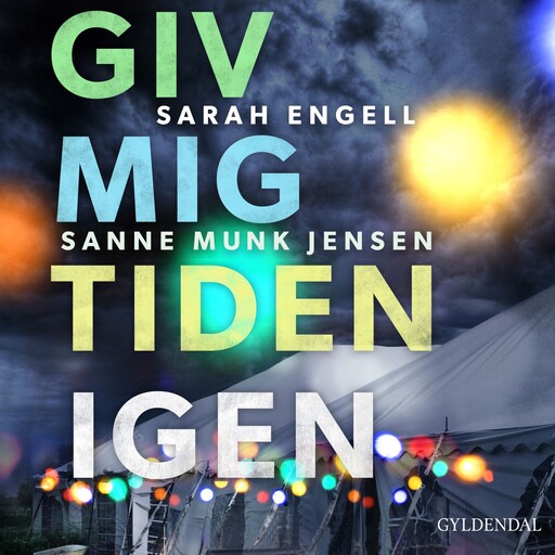 Giv mig tiden igen, Sarah Engell, Sanne Munk Jensen