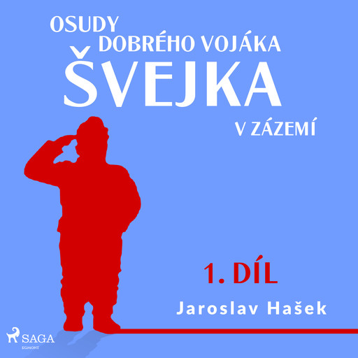 Osudy dobrého vojáka Švejka – V zázemí (1. díl), Jaroslav Hašek
