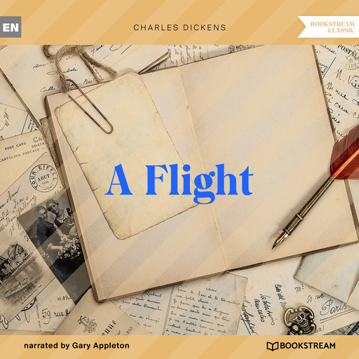 A Flight (Unabridged), Charles Dickens