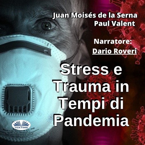 Stress E Trauma In Tempi Di Pandemia, Juan Moisés De La Serna, Paul Valent