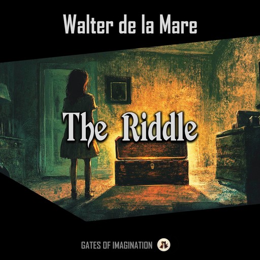 The Riddle, Walter De la Mare