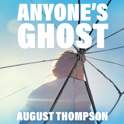 Anyone's Ghost, August Thompson
