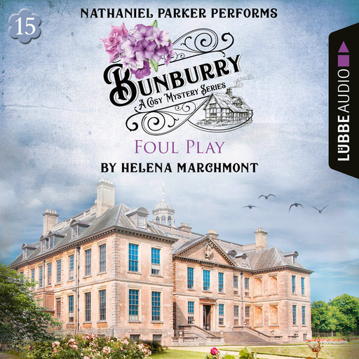 Foul Play - Bunburry - A Cosy Mystery Series, Episode 15 (Unabridged), Helena Marchmont