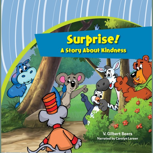 Surprise—A Story About Kindness, V. Gilbert Beers