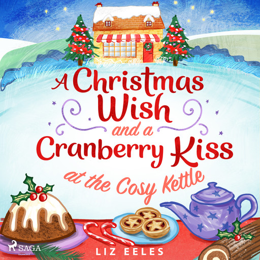 A Christmas Wish and a Cranberry Kiss at the Cosy Kettle, Liz Eeles