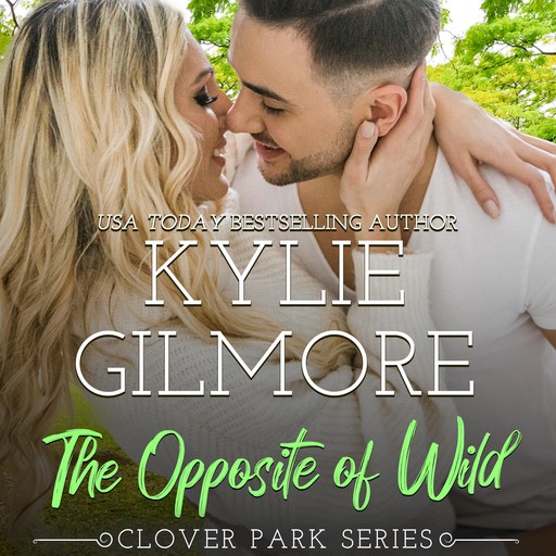 The Opposite of Wild, Kylie Gilmore