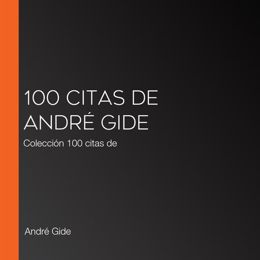 100 citas de André Gide, André Gide