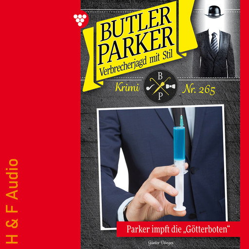 Parker impft die "Götterboten" - Butler Parker, Band 265 (ungekürzt), Günter Dönges