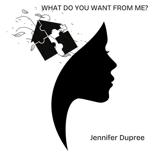 What Do You Want from Me?, Jennifer Dupree