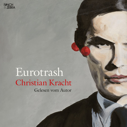Eurotrash (ungekürzt), Christian Kracht