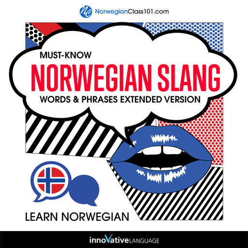 Learn Norwegian: Must-Know Norwegian Slang Words & Phrases, Innovative Language Learning, NorwegianClass101.com