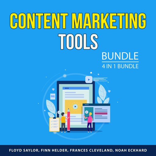Content Marketing Tools Bundle, 4 in 1 Bundle, Floyd Saylor, Finn Helder, Frances Cleveland, Noah Eckhard