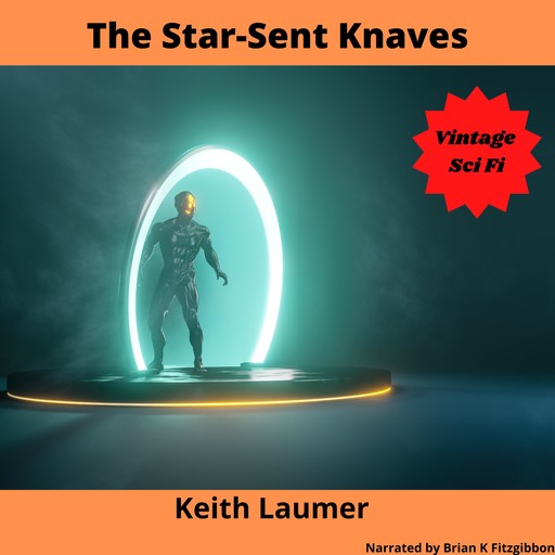 The Star-Sent Knaves, Keith Laumer