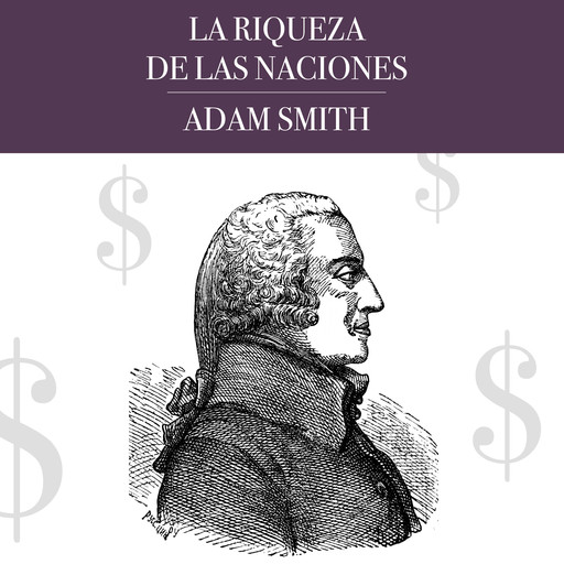 La Riqueza de las Naciones, Adam Smith