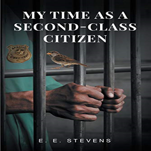 My Time as a Second Class Citizen, E.E. Stevens