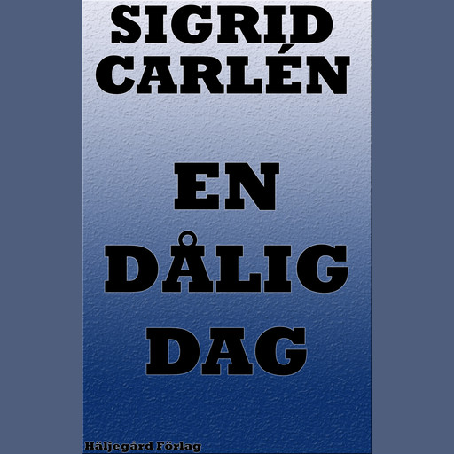En dålig dag, Sigrid Carlén