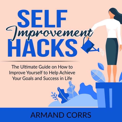 Self-Improvement Hacks, Armand Corrs